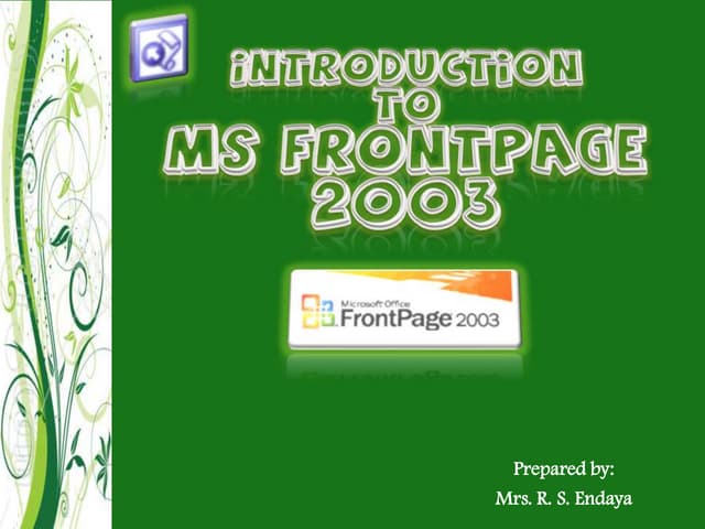 Introduction, features and environment of ms front page 2003
