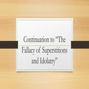 Continuation-The Fallacy of Superstition and Idolatry(Spiritual Self)