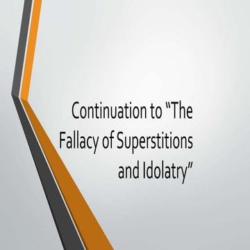 p1.1Continuation-The Fallacy of Superstition and Idolatry(Spiritual Self)