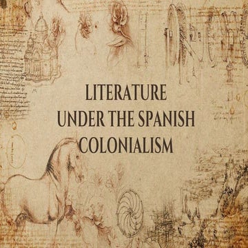 Literature Under the Spanish Colonialism and Nationalistic/revolutionary Period