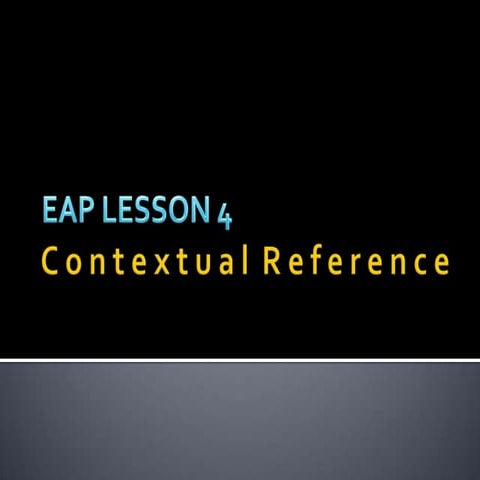 Lesson 4 Contextual Reference