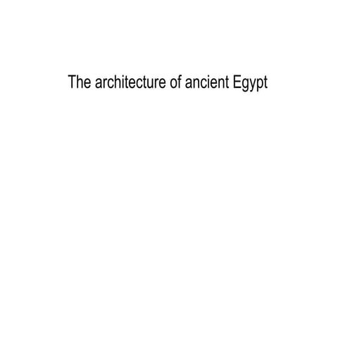 History Of Architecture I - Lesson 4: Egypt