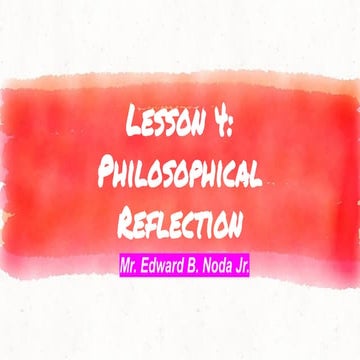 Lesson 4- Philosophical Reflection- (for hand-outs).pdf