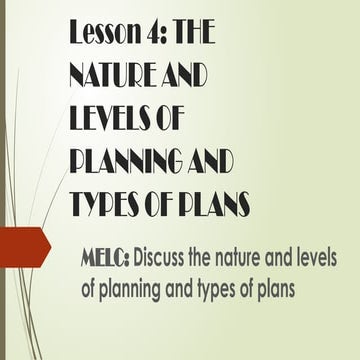 LESSON 4- THE NATURE AND LEVELS OF PLANNING AND TYPES.pptx