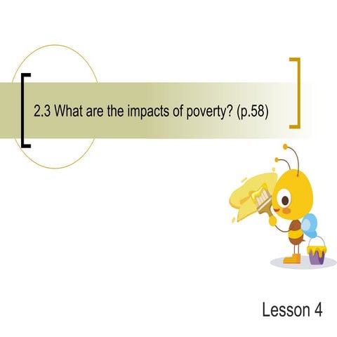 Lesson 4 - What are the impacts of poverty  & activity 5