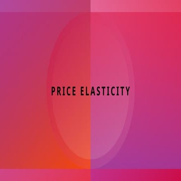 Lesson 4_Price Elasticity Demand and Supply | PPTX