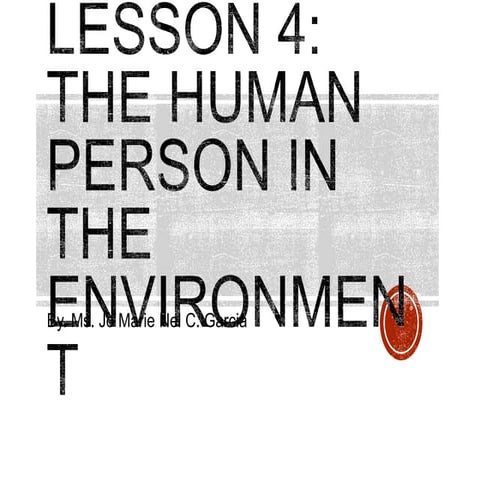 Lesson 4 the human person in the environment