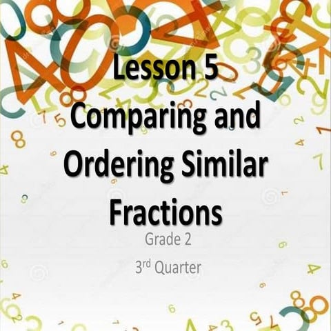 Lesson 5 - Comparing and Ordering Similar Fractions