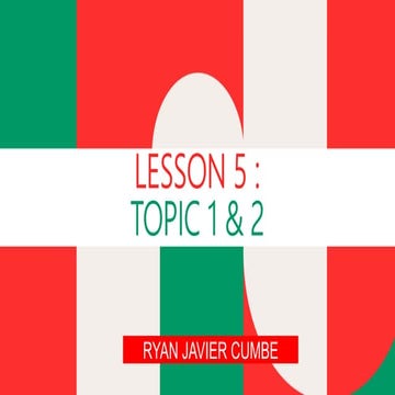 Lesson 5 : TOPIC 1 & TOPIC 2