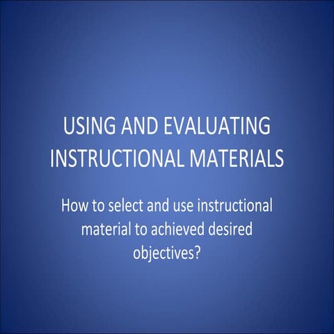 Lesson 5   using and evaluating instructional materials