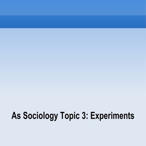 AS Sociology: Experiments