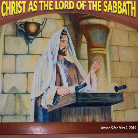 Lesson 5 | Christ as the Lord of the Sabbath | Sabbath School | Power Point
