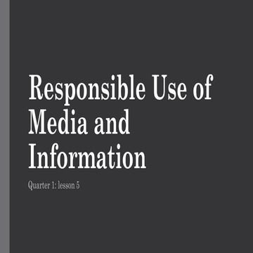 MIL_Lesson 5_Responsible Use of Media and Information.pdf