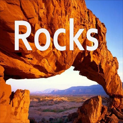 lesson 5 Rocks. Rock is naturally occurring solid mixture of one or more mine...