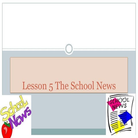 Lesson 5 the school news | PPTX