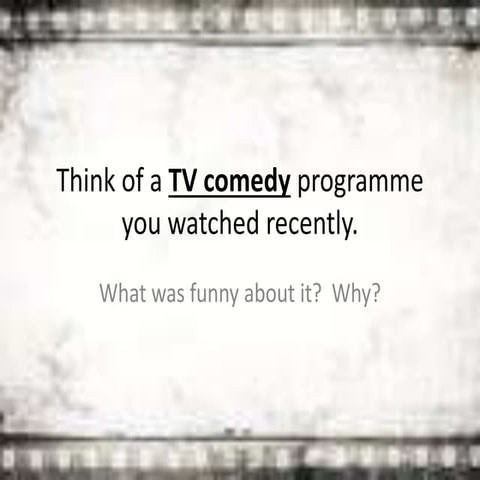 Lesson 6 - TV Comedy  audience pleasures