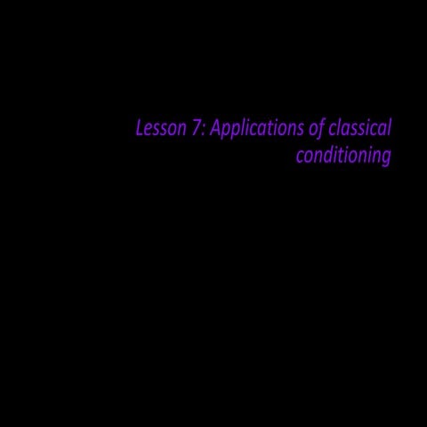 Lesson 7   applications of classical conditioning
