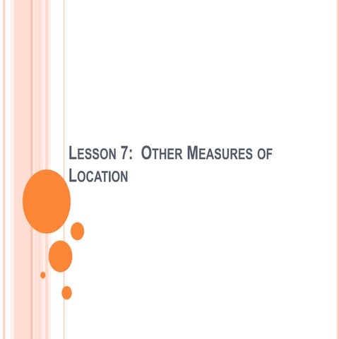 Lesson 7 other measures of location | PPTX