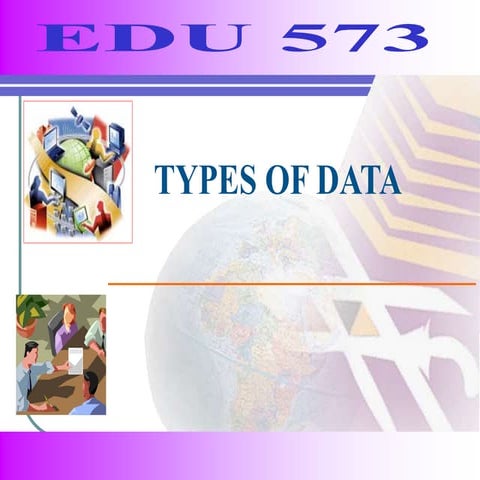 Week 7 -  Types of Data