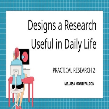 Lesson 7 Designs a Research Useful in Daily Life.pptx