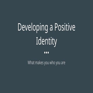 Developing a Positive Identity: Building Confidence and Self-Esteem | PPTX