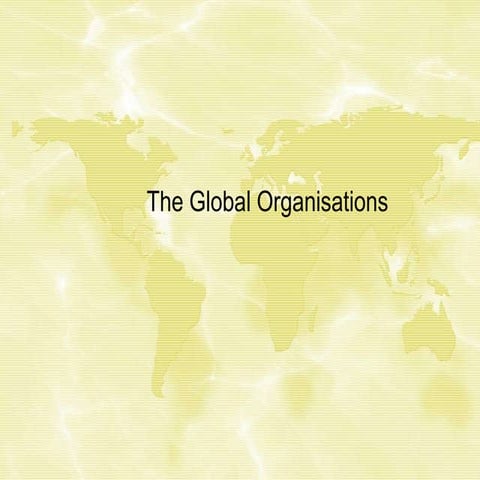 Lesson 8   the global organisations