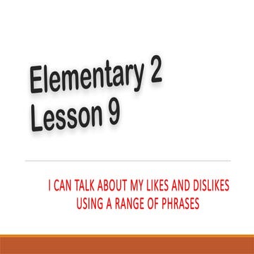 Lesson 9 phrases to talk about likes dislikes.pptx