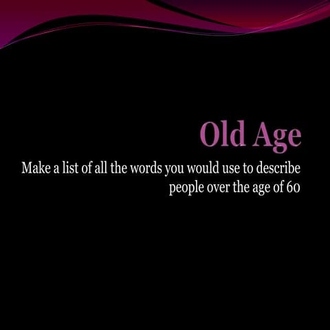 AS Lesson 9  - old age