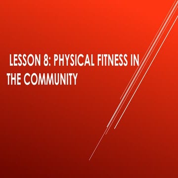 LESSON 9 PHYSICAL FITNESS IN THE COMMUNITY.pptx