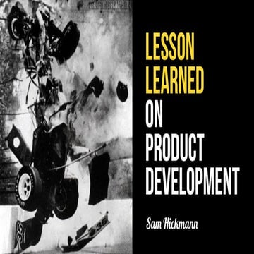 Lesson learned on product dev