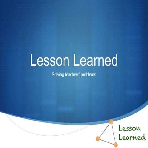 Lesson Learned outline | PPTX | Education industry | Industries