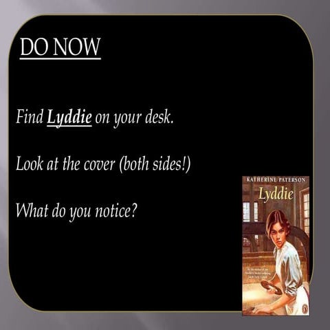 Lyddie: Lesson one, Unit 1