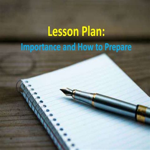 Lesson Plan: Importance and How to Prepare.pptx