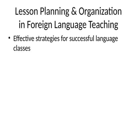 Lesson_Planning_and_Organization_in_Foreign_Language_Teaching.pptx