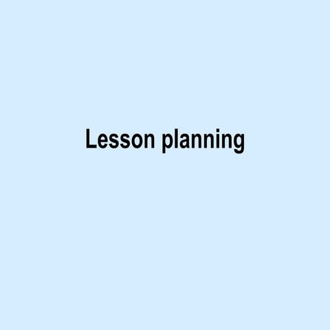 Lesson planning and pl ps (2) 13 10 10