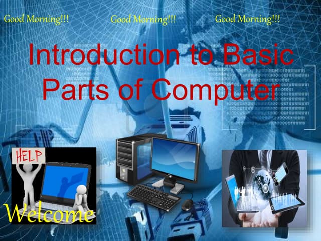 introduction to Basic parts of the computer