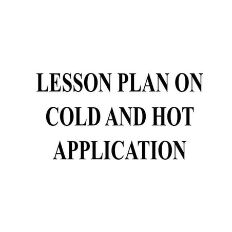 Lesson Plan OF BSc 1 st sem Cold & Hot Application