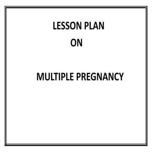 Comprehensive Lesson Plan on Multiple Pregnancy: Diagnosis, Management ...