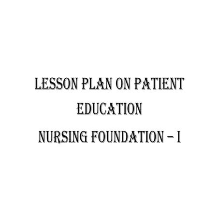 NURSING II SEM LESSON PLAN ON PATIENT EDUCATION.docx