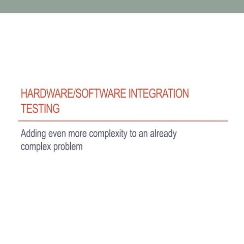 Hardware/Software Integration Testing | PPT