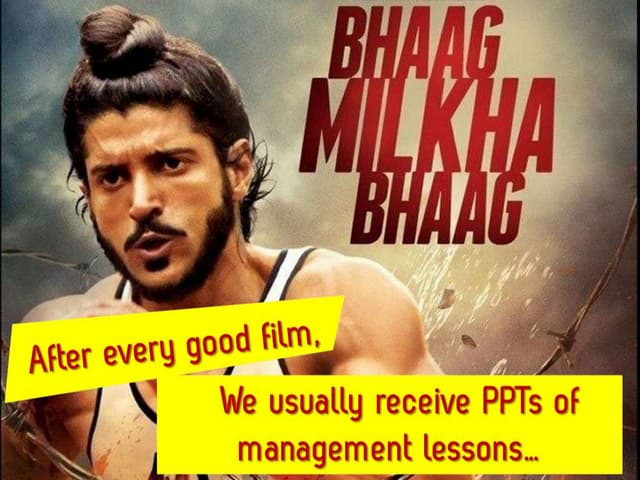 Lessons learned from Bhag Milkha Bhag