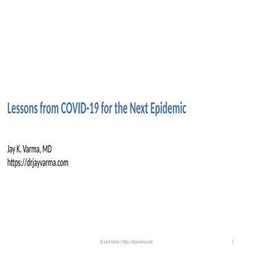 Lessons from COVID19 for Future Pandemics - Dr Jay Varma.pptx
