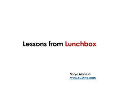 Lessons from Lunchbox