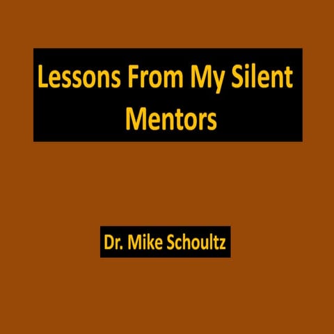 Lessons from my silent mentors