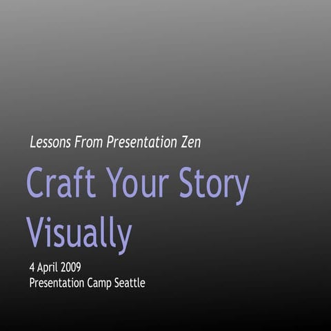 Lessons from Presentation Zen_ how to craft your story visually | PPT