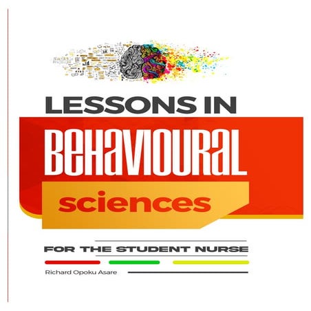 LESSONS IN BEHAVIOURAL SCIENCES FOR THE STUDENT NURSE - RICHARD OPOKU ...