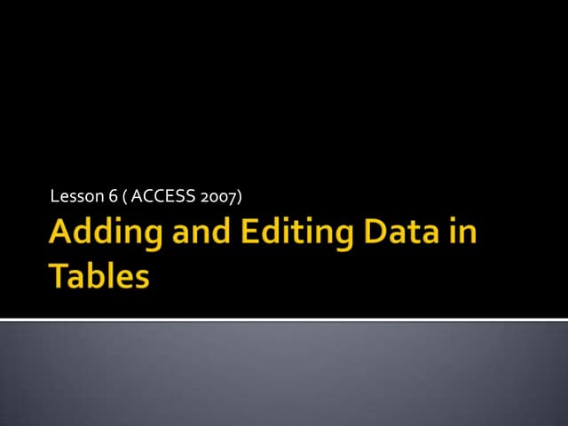 Lesson Six   Entering And Editing Data In Tables