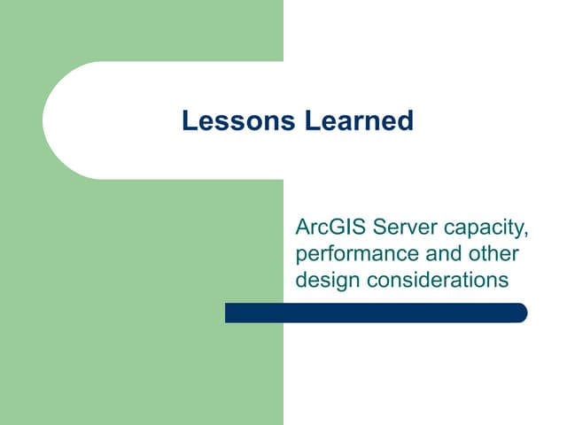 Lessons Learned ArcGIS Server