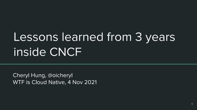Lessons learned from 3 years inside cncf - WTF is Cloud Native, 4 September 2021