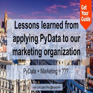 Lessons learnt from applying PyData to GetYourGuide marketing